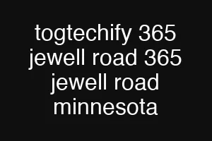 togtechify 365 jewell road 365 jewell road minnesota