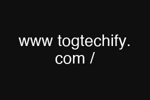 www togtechify. com /